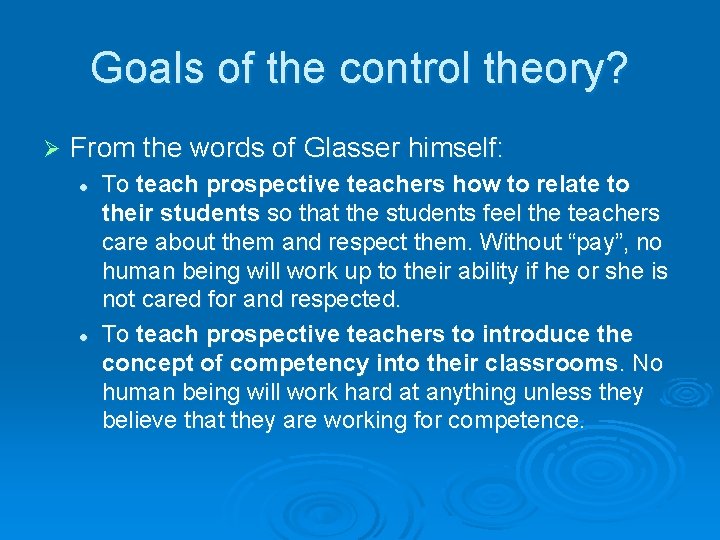 Goals of the control theory? Ø From the words of Glasser himself: l l