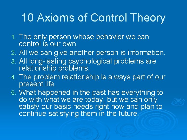 10 Axioms of Control Theory 1. 2. 3. 4. 5. The only person whose