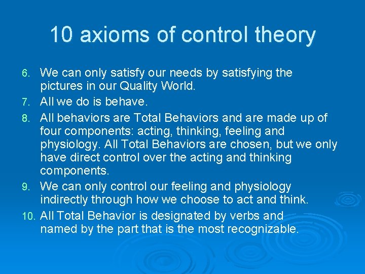 10 axioms of control theory 6. 7. 8. 9. 10. We can only satisfy