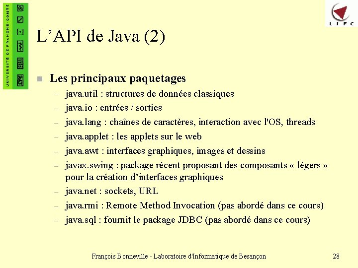 L’API de Java (2) n Les principaux paquetages – – – – – java.
