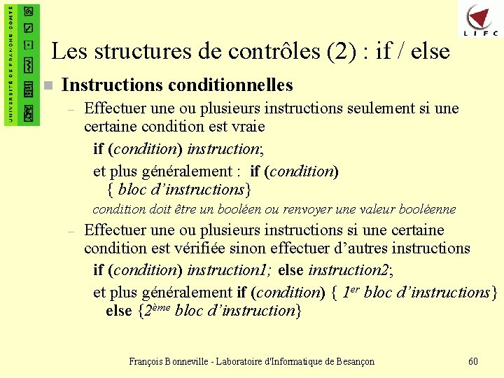 Les structures de contrôles (2) : if / else n Instructions conditionnelles – Effectuer