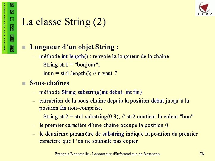 La classe String (2) n Longueur d’un objet String : – n méthode int