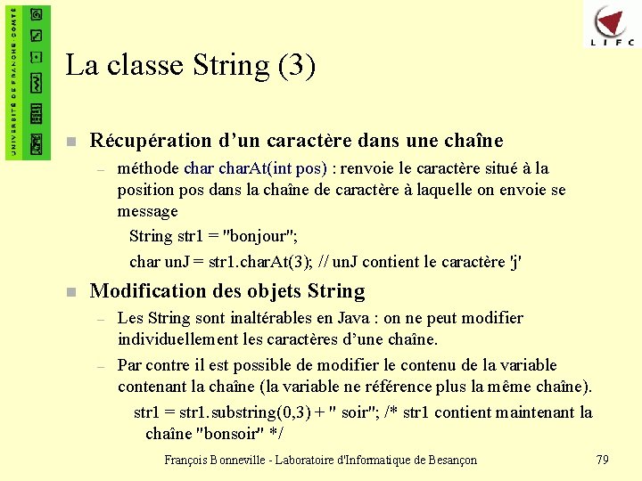 La classe String (3) n Récupération d’un caractère dans une chaîne – n méthode