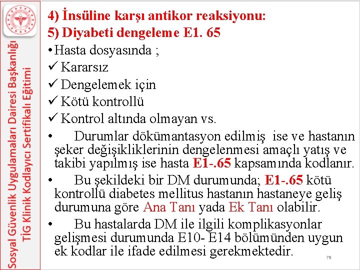 4) İnsüline karşı antikor reaksiyonu: 5) Diyabeti dengeleme E 1. 65 • Hasta dosyasında