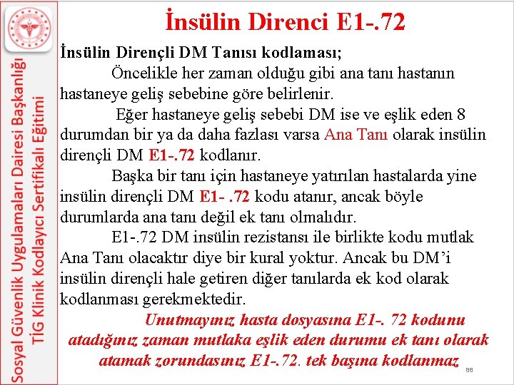 İnsülin Direnci E 1 -. 72 İnsülin Dirençli DM Tanısı kodlaması; Öncelikle her zaman