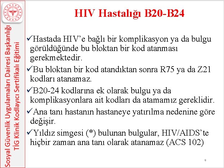HIV Hastalığı B 20 -B 24 üHastada HIV’e bağlı bir komplikasyon ya da bulgu