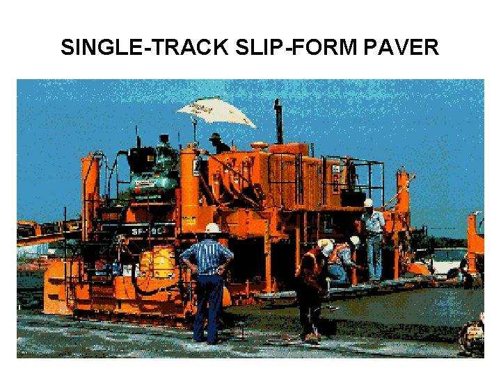 SINGLE-TRACK SLIP-FORM PAVER 