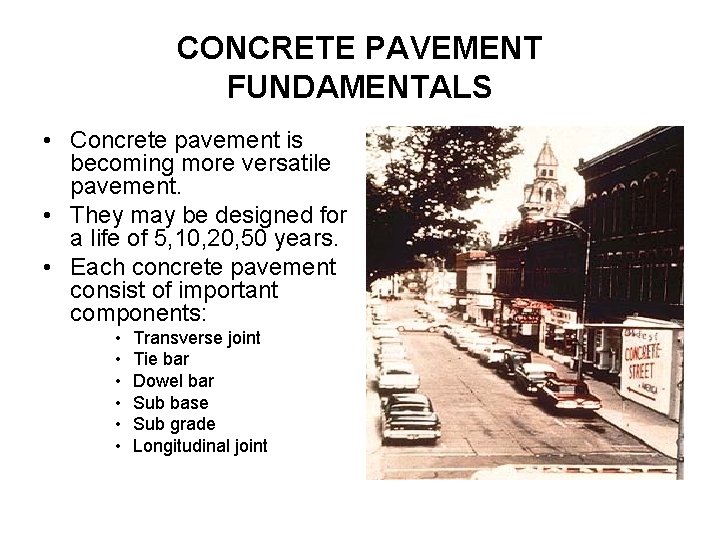 CONCRETE PAVEMENT FUNDAMENTALS • Concrete pavement is becoming more versatile pavement. • They may