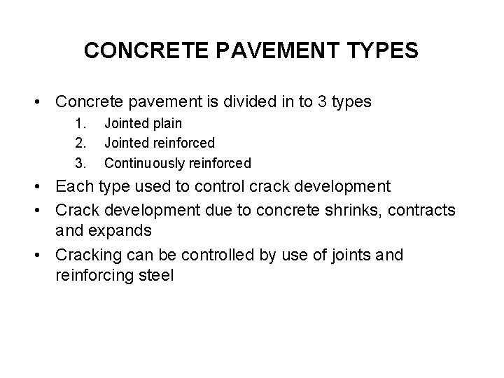 CONCRETE PAVEMENT TYPES • Concrete pavement is divided in to 3 types 1. 2.
