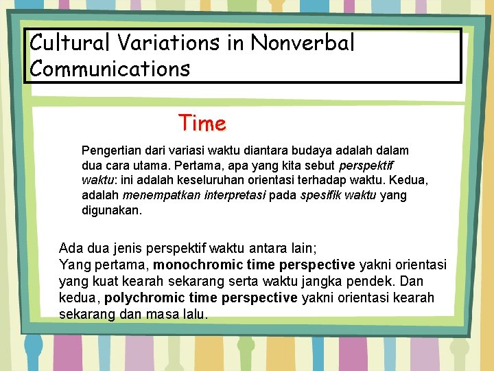 Cultural Variations in Nonverbal Communications Time Pengertian dari variasi waktu diantara budaya adalah dalam