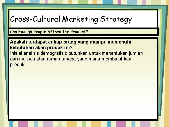 Cross-Cultural Marketing Strategy Can Enough People Afford the Product? Apakah terdapat cukup orang yang