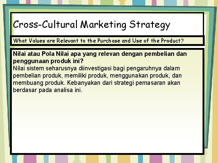 Cross-Cultural Marketing Strategy What Values are Relevant to the Purchase and Use of the