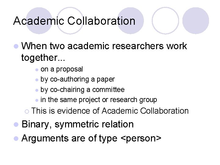 Academic Collaboration l When two academic researchers work together. . . on a proposal