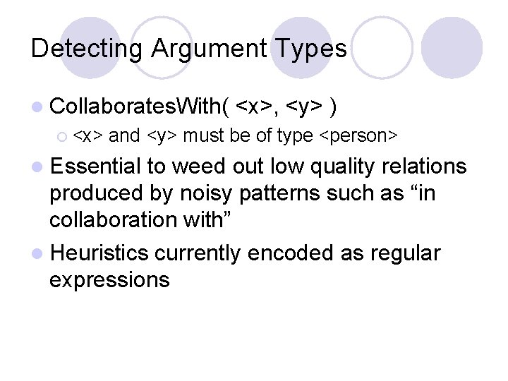 Detecting Argument Types l Collaborates. With( ¡ <x>, <y> ) and <y> must be