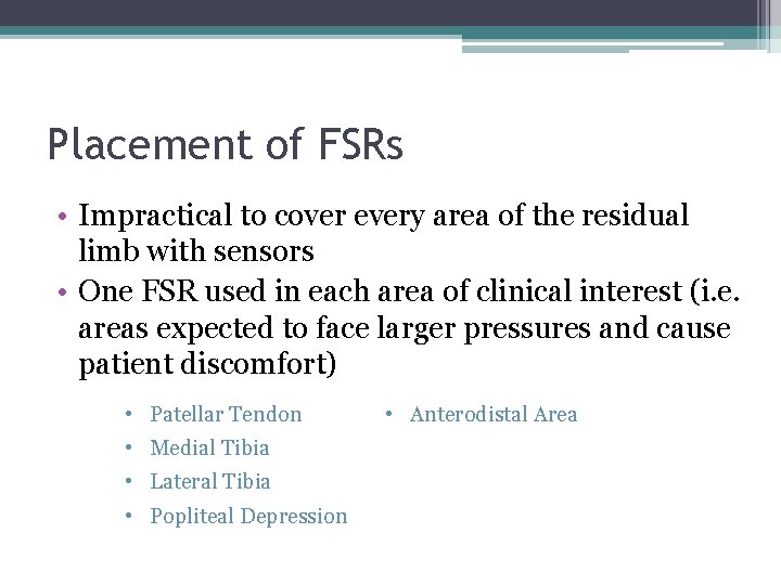 Placement of FSRs • Impractical to cover every area of the residual limb with