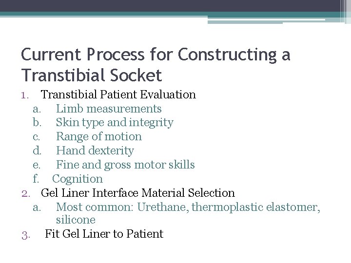 Current Process for Constructing a Transtibial Socket 1. Transtibial Patient Evaluation a. Limb measurements