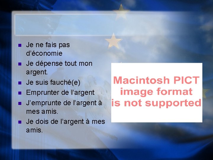 n n n Je ne fais pas d’économie Je dépense tout mon argent. Je