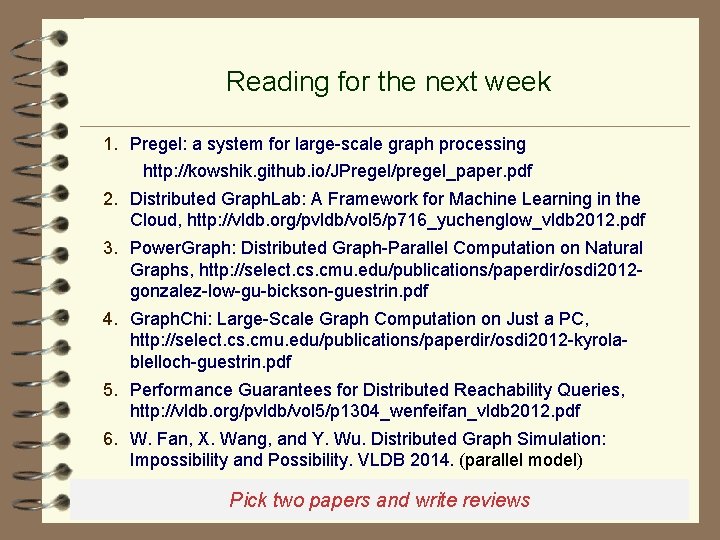 Reading for the next week 1. Pregel: a system for large-scale graph processing http: