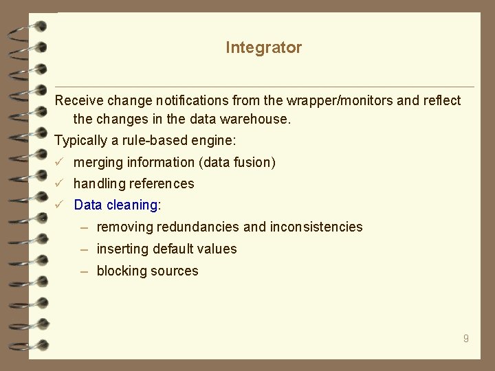 Integrator Receive change notifications from the wrapper/monitors and reflect the changes in the data