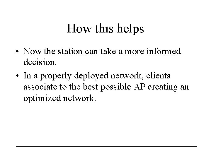 How this helps • Now the station can take a more informed decision. •