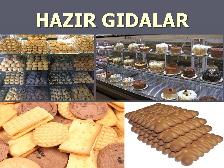 HAZIR GIDALAR 