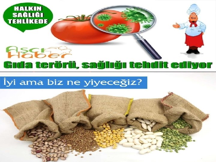 İYİ GÜZEL HOŞ AMA BİZ NE YİYECEĞİZ? 