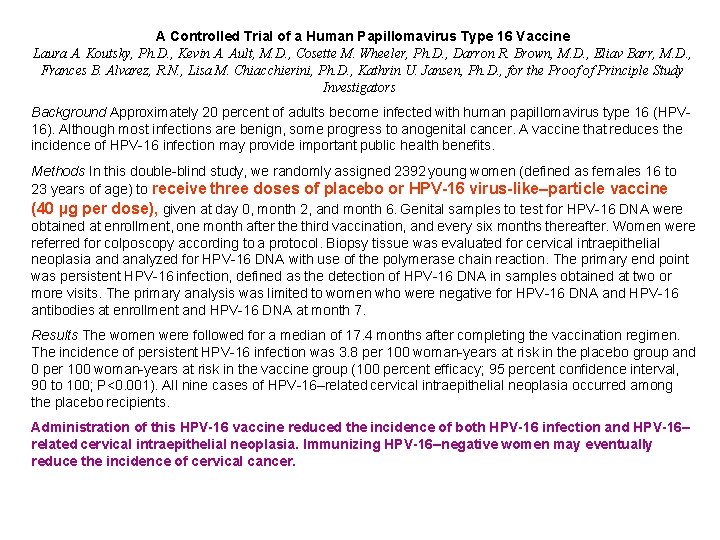 A Controlled Trial of a Human Papillomavirus Type 16 Vaccine Laura A. Koutsky, Ph.
