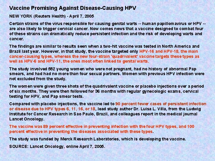 Vaccine Promising Against Disease-Causing HPV NEW YORK (Reuters Health) - April 7, 2005 Certain