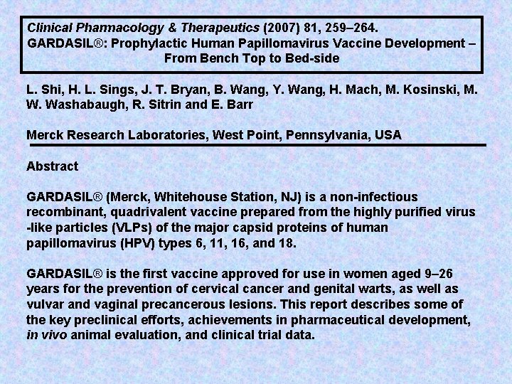 Clinical Pharmacology & Therapeutics (2007) 81, 259– 264. GARDASIL®: Prophylactic Human Papillomavirus Vaccine Development