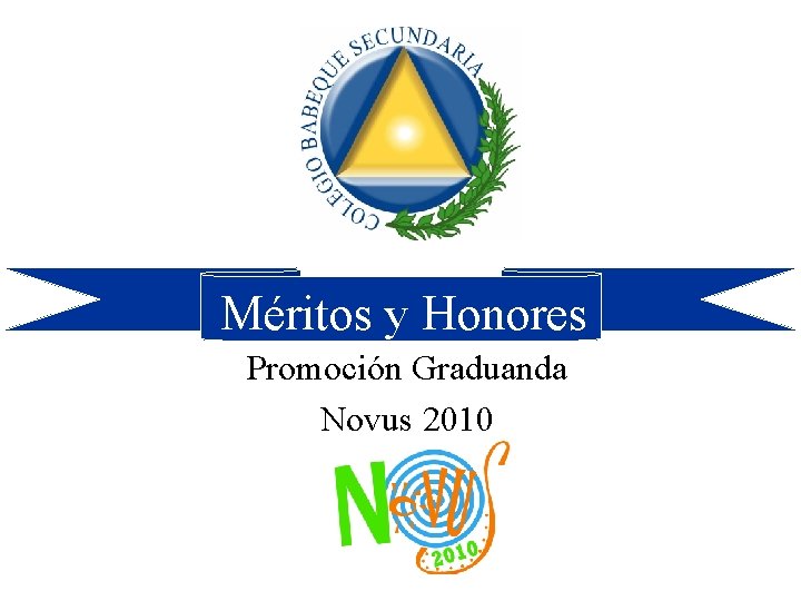 Méritos y Honores Promoción Graduanda Novus 2010 