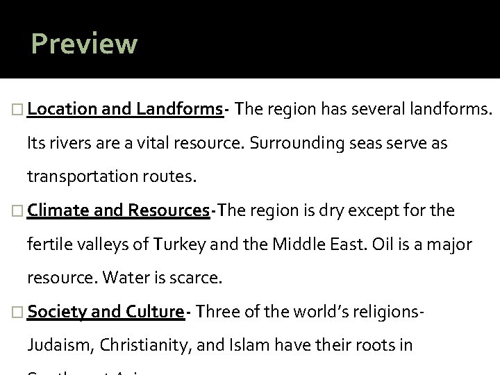 Preview � Location and Landforms- The region has several landforms. Its rivers are a