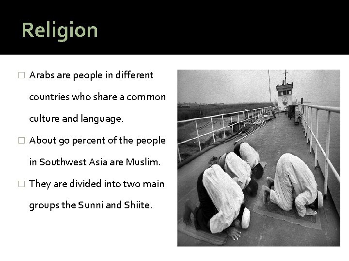 Religion � Arabs are people in different countries who share a common culture and