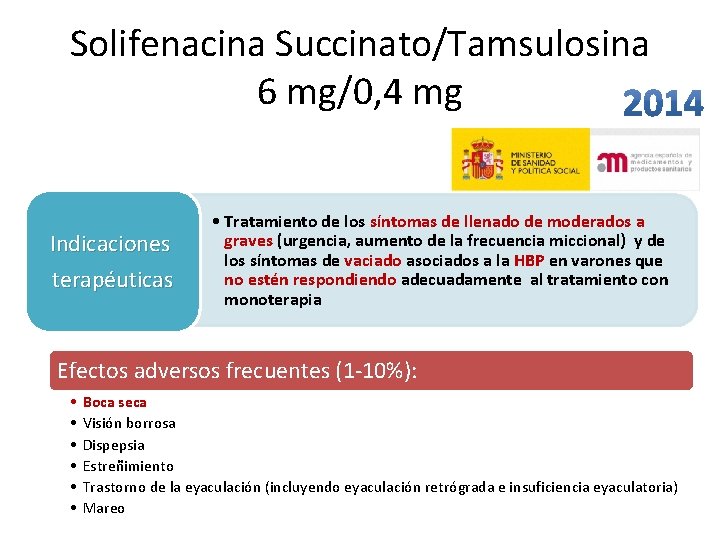 Solifenacina Succinato/Tamsulosina 6 mg/0, 4 mg Indicaciones terapéuticas • Tratamiento de los síntomas de