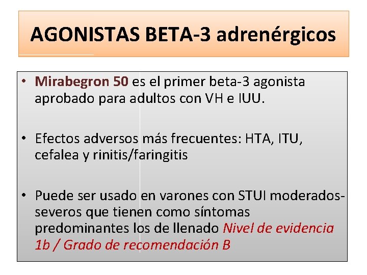 AGONISTAS BETA-3 adrenérgicos • Mirabegron 50 es el primer beta-3 agonista aprobado para adultos