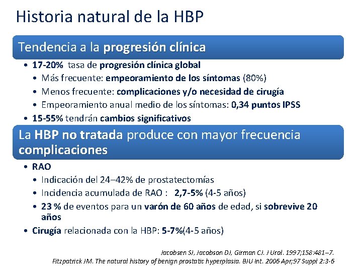 Historia natural de la HBP Tendencia a la progresión clínica • 17 -20% tasa