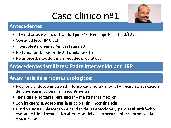 Caso clínico nº 1 Antecedentes • HTA (10 años evolución): amlodipino 10 + enalapril/HCTC