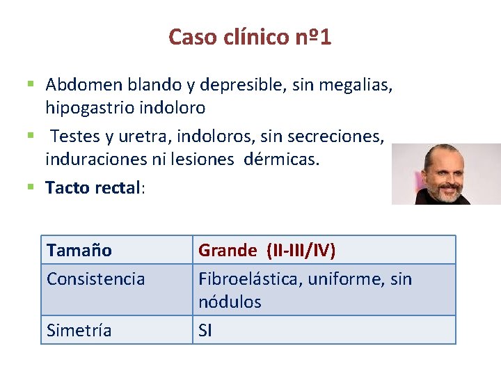 Caso clínico nº 1 § Abdomen blando y depresible, sin megalias, hipogastrio indoloro §