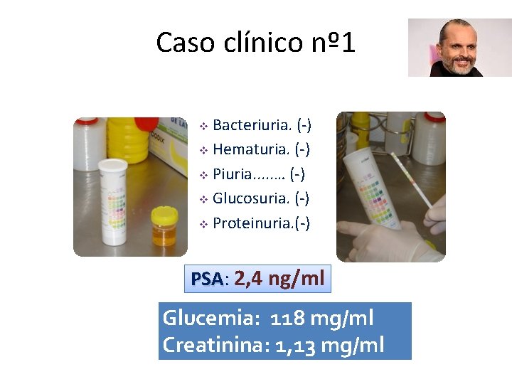 Caso clínico nº 1 Bacteriuria. (-) v Hematuria. (-) v Piuria. . . …