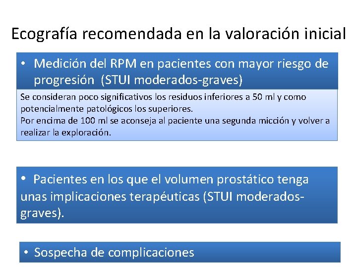 Ecografía recomendada en la valoración inicial • Medición del RPM en pacientes con mayor