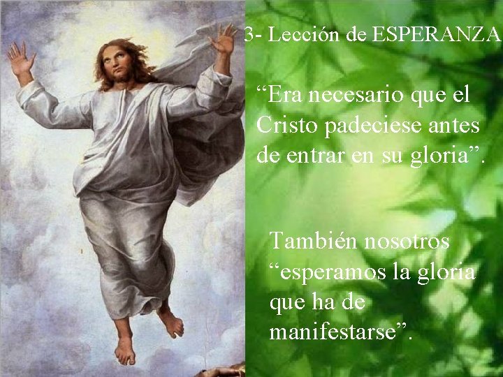 3 - Lección de ESPERANZA. “Era necesario que el Cristo padeciese antes de entrar