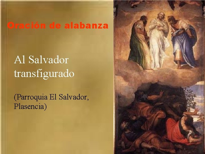 Oración de alabanza Al Salvador transfigurado (Parroquia El Salvador, Plasencia) 