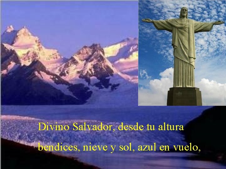 Divino Salvador, desde tu altura bendices, nieve y sol, azul en vuelo, 