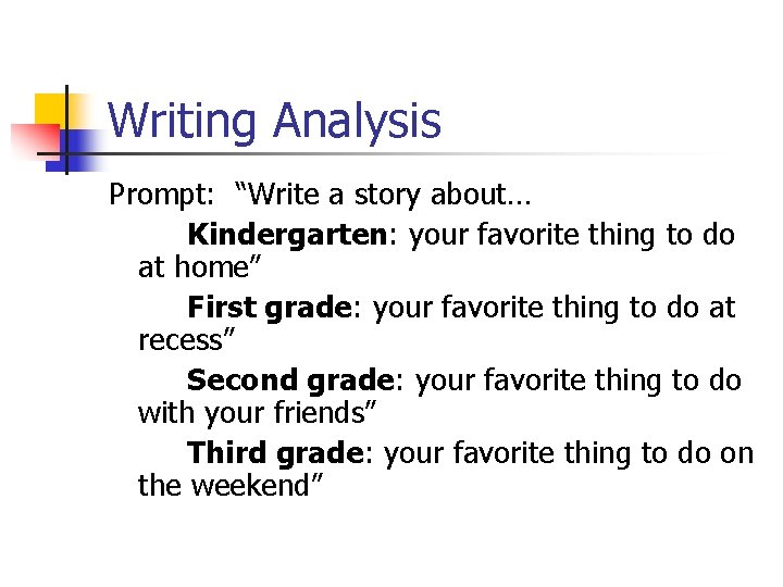 Writing Analysis Prompt: “Write a story about… Kindergarten: your favorite thing to do at