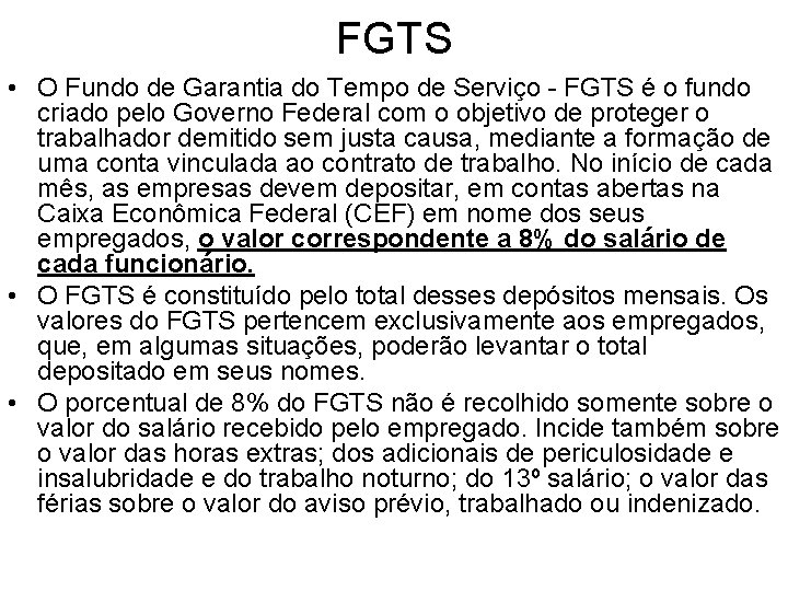 FGTS • O Fundo de Garantia do Tempo de Serviço - FGTS é o