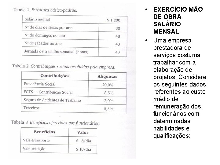  • EXERCÍCIO MÃO DE OBRA SALÁRIO MENSAL • Uma empresa prestadora de serviços