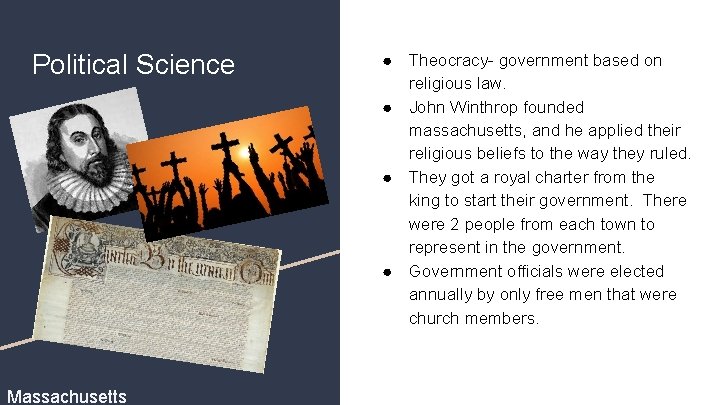 Political Science Massachusetts ● Theocracy- government based on religious law. ● John Winthrop founded