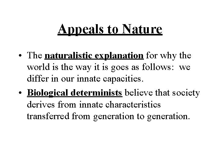 Appeals to Nature • The naturalistic explanation for why the world is the way Appeals to Nature • The naturalistic explanation for why the world is the way