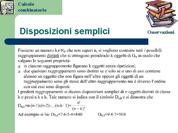 Calcolo combinatorio Disposizioni semplici Osservazioni Calcolo combinatorio Disposizioni semplici Osservazioni