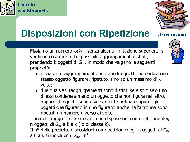 Calcolo combinatorio Disposizioni con Ripetizione Osservazioni Calcolo combinatorio Disposizioni con Ripetizione Osservazioni