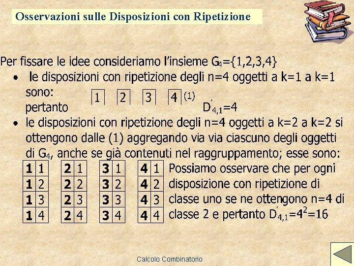 Osservazioni sulle Disposizioni con Ripetizione Calcolo Combinatorio Osservazioni sulle Disposizioni con Ripetizione Calcolo Combinatorio